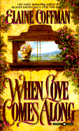 When Love Comes Along - Coffman, Elaine