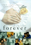 When Love Lasts Forever: Male Couples Celebrate Commitment - Yost, Merle J (Editor)