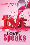 When Love Pours, Love Speaks