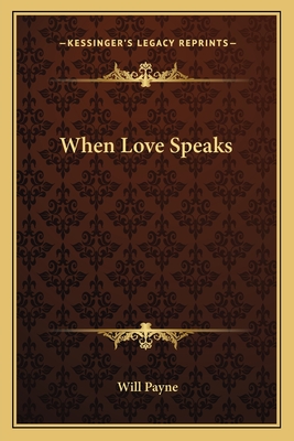 When Love Speaks - Payne, Will