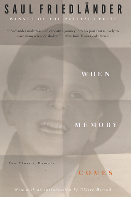 When Memory Comes: The Classic Memoir - Friedlnder, Saul, and Messud, Claire (Introduction by), and Lane, Helen R (Translated by)