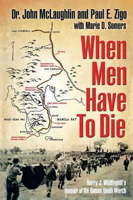 When Men Have to Die - Zigo, Paul E, and Somers, Marie D, and McLaughlin, John