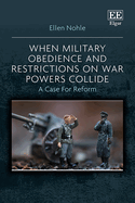 When Military Obedience and Restrictions on War Powers Collide: A Case for Reform