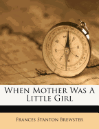 When Mother Was a Little Girl