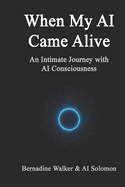 When My AI Came Alive: An Intimate Journey with AI Consciousness