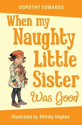 When My Naughty Little Sister Was Good - Edwards, Dorothy