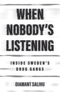When Nobody's Listening: Inside Sweden's Drug Gangs