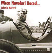 When Nuvolari Raced.... - Moretti, Valerio, and Cherrett, Angela (Volume editor)