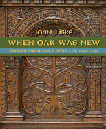 When Oak Was New: English Furniture & Daily Life 1530-1700