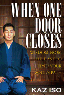 When One Door Closes: Wisdom from the East to Find Your Soul's Path