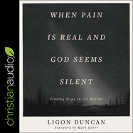 When Pain Is Real and God Seems Silent: Finding Hope in the Psalms