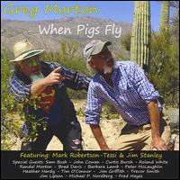 When Pigs Fly - Greg Morton