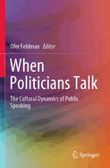 When Politicians Talk: The Cultural Dynamics of Public Speaking