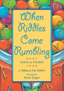 When Riddles Come Rumbling: Poems to Ponder