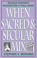 When Sacred and Secular Mix: Religious Nonprofit Organizations and Public Money