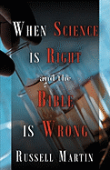 When Science Is Right and the Bible Is Wrong