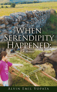 When Serendipity Happened: A Memoir