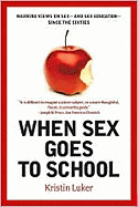 When Sex Goes to School: Warring Views on Sex--And Sex Education--Since the Sixties