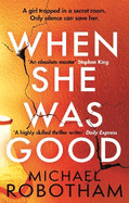 When She Was Good: The heart-stopping Richard & Judy Book Club thriller from the No.1 bestseller