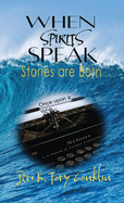 When Spirits Speak: Stories are Born