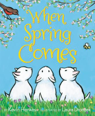 When Spring Comes: An Easter and Springtime Book for Kids - Henkes, Kevin