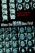 When the Brain Dies First - Hyde, Margaret O, and Setaro, John F