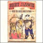 When the Circus Comes to Town - Bert Jansch