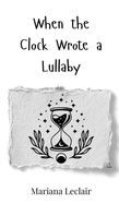 When the Clock Wrote a Lullaby