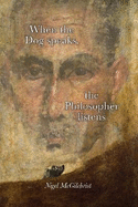 When the Dog Speaks, the Philosopher Listens: A Guide to the Greatness of Pythagoras and his Curious Age