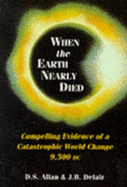 When the Earth Nearly Died - Allen, Derek, and Delair, J Bernard, and Allan, Derek