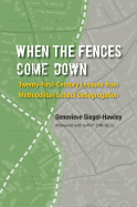 When the Fences Come Down: Twenty-First-Century Lessons from Metropolitan School Desegregation