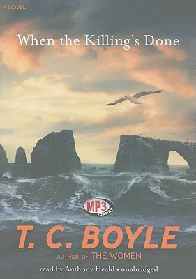 When the Killing's Done - Boyle, T C, and Heald, Anthony (Read by)