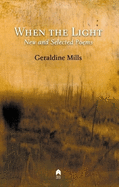 When the Light: New and Selected Poems