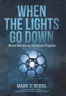 When the Lights Go Down: Movie Review as Christian Practice