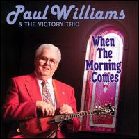 When the Morning Comes - Paul Williams & the Victory Trio
