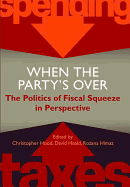 When the Party's Over: The Politics of Fiscal Squeeze in Perspective