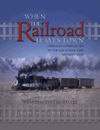 When the Railroad Leaves Town