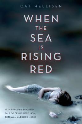 When the Sea Is Rising Red - Hellisen, Cat