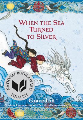 When the Sea Turned to Silver (National Book Award Finalist) - Lin, Grace, MD