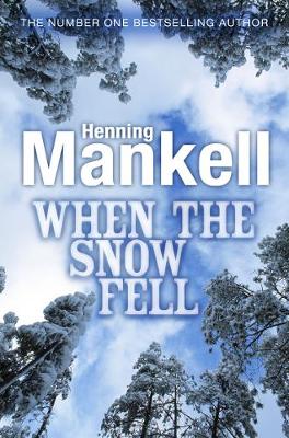 When the Snow Fell - Mankell, Henning