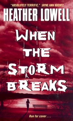 When the Storm Breaks - Lowell, Heather