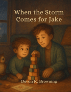 When the Storm Comes for Jake: A tender story about epilepsy, big feelings, and the unbreakable bond between brothers