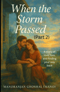 When the Storm Passed (Part 2): A story of love, loss, and finding your way back