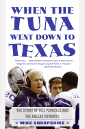 When the Tuna Went Down to Texas: The Story of Bill Parcells and the Dallas Cowboys