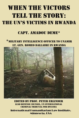 When the Victors Tell the Story: The Un's Victims in Rwanda - Deme, Amadou