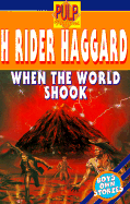 When the World Shook - Haggard, H Rider, Sir