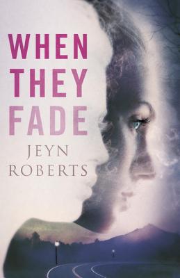 When They Fade - Roberts, Jeyn