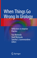 When Things Go Wrong In Urology: Reflections to Improve Practice