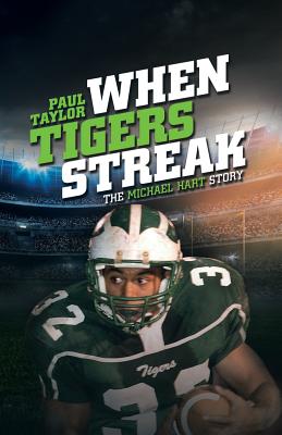 When Tigers Streak: The Michael Hart Story - Taylor, Paul