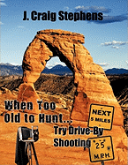 When Too Old to Hunt... Try Drive-by Shooting
